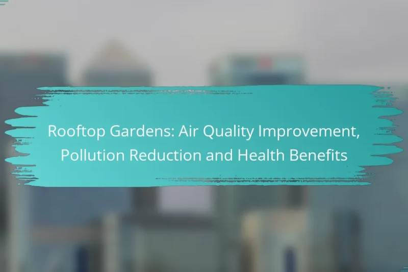 Rooftop Gardens: Air Quality Improvement, Pollution Reduction and Health Benefits