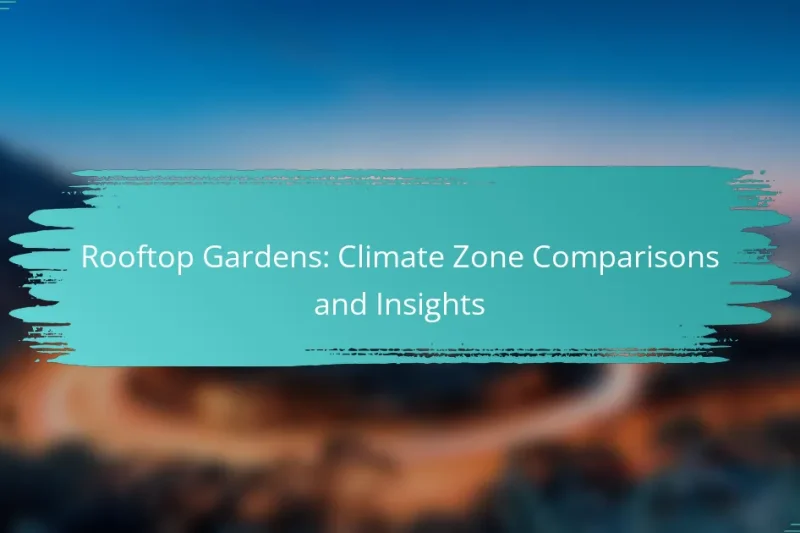 Rooftop Gardens: Climate Zone Comparisons and Insights