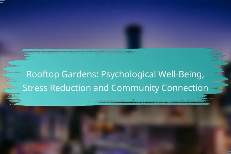 Rooftop Gardens: Psychological Well-Being, Stress Reduction and Community Connection