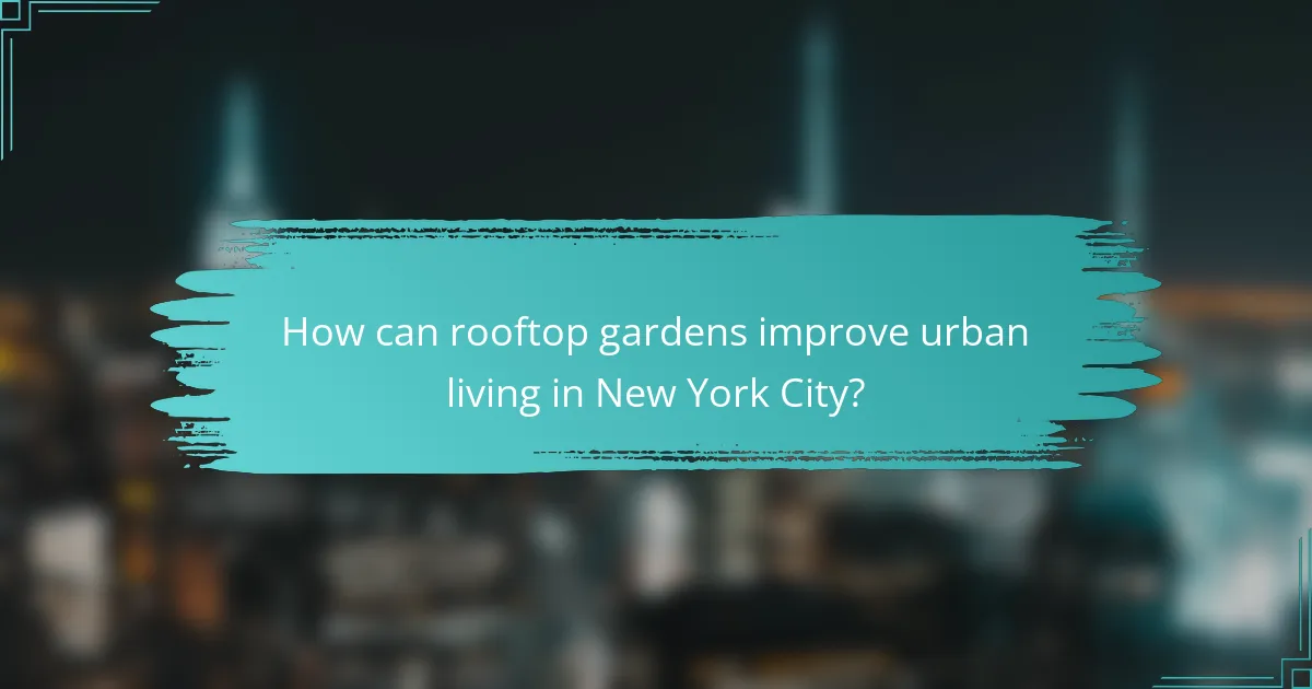 How can rooftop gardens improve urban living in New York City?