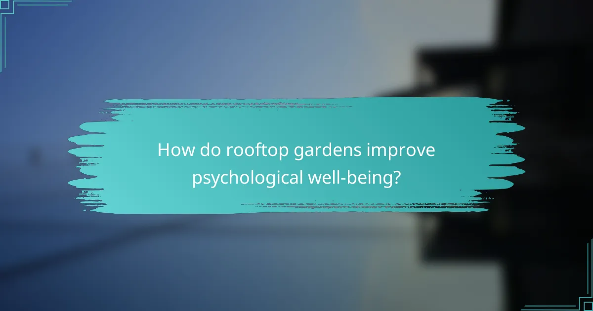How do rooftop gardens improve psychological well-being?