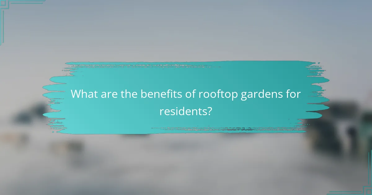 What are the benefits of rooftop gardens for residents?