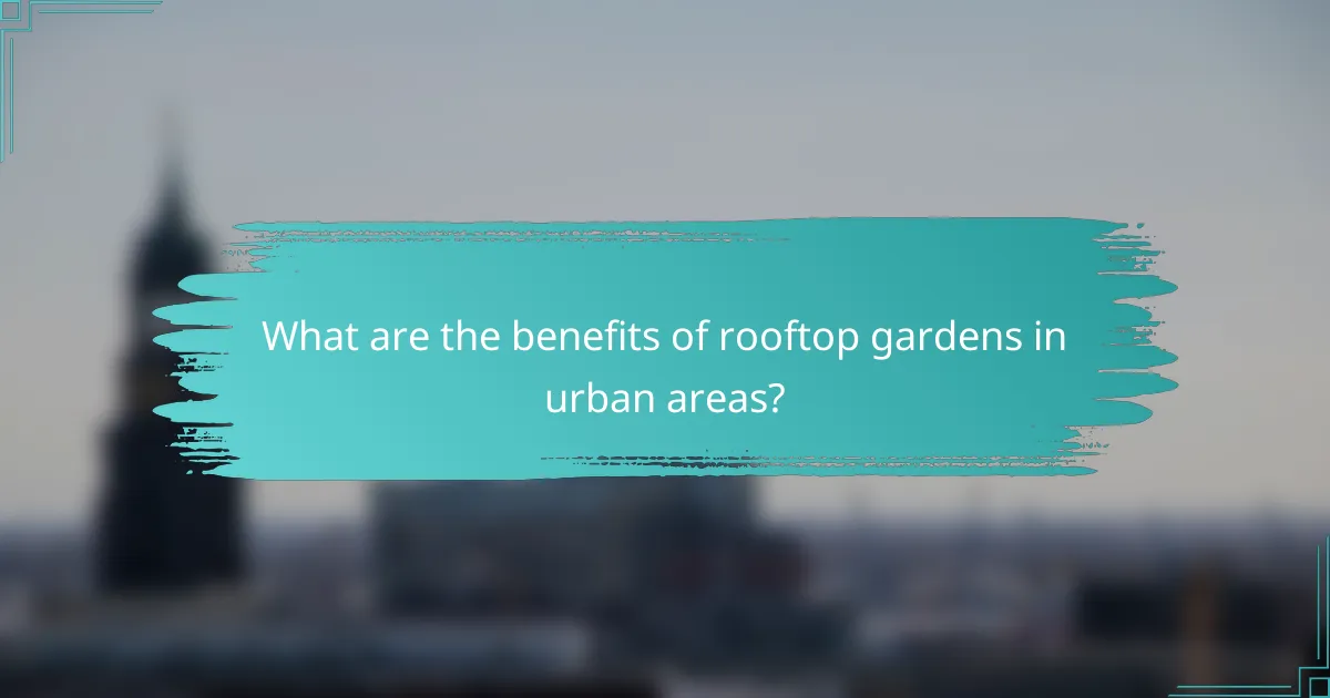 What are the benefits of rooftop gardens in urban areas?