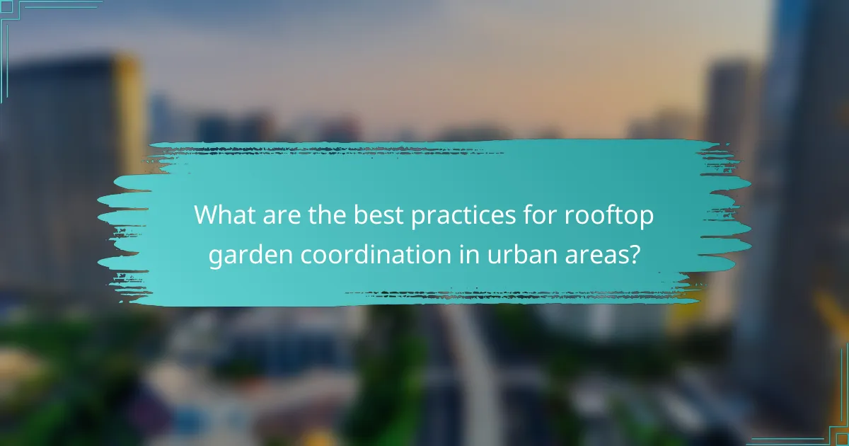 What are the best practices for rooftop garden coordination in urban areas?