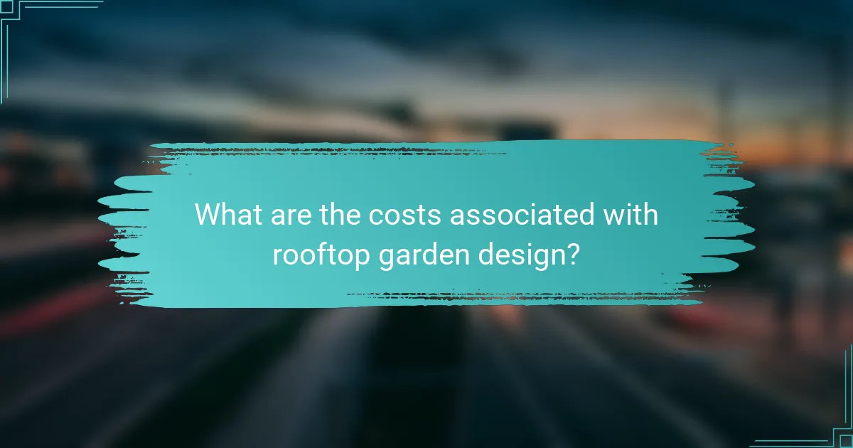 What are the costs associated with rooftop garden design?