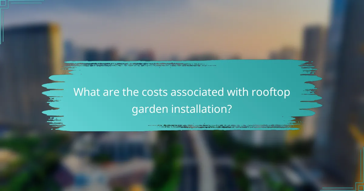 What are the costs associated with rooftop garden installation?