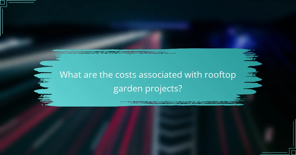 What are the costs associated with rooftop garden projects?