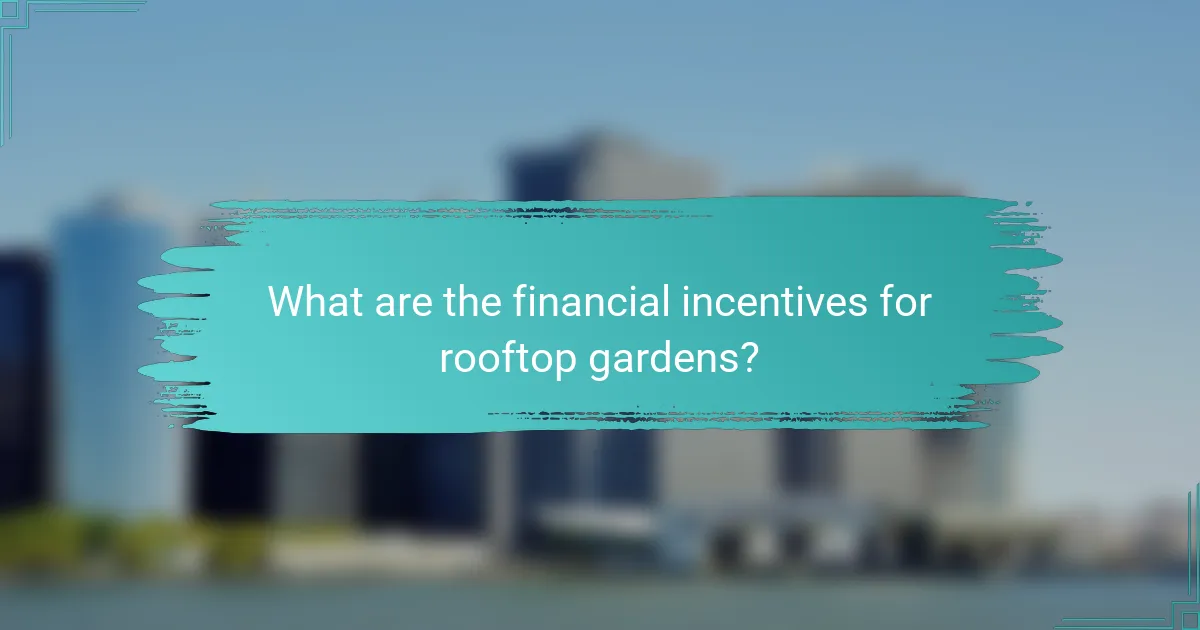 What are the financial incentives for rooftop gardens?