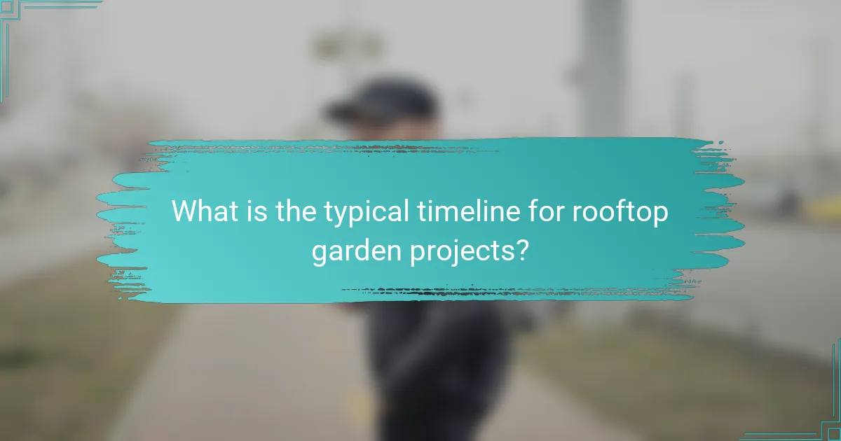 What is the typical timeline for rooftop garden projects?